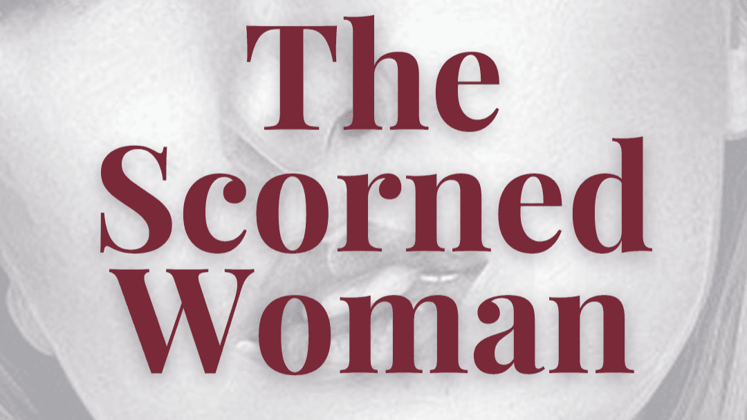The Scorned Woman