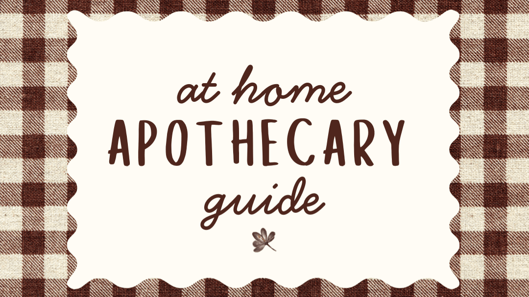 At Home Apothecary Guide