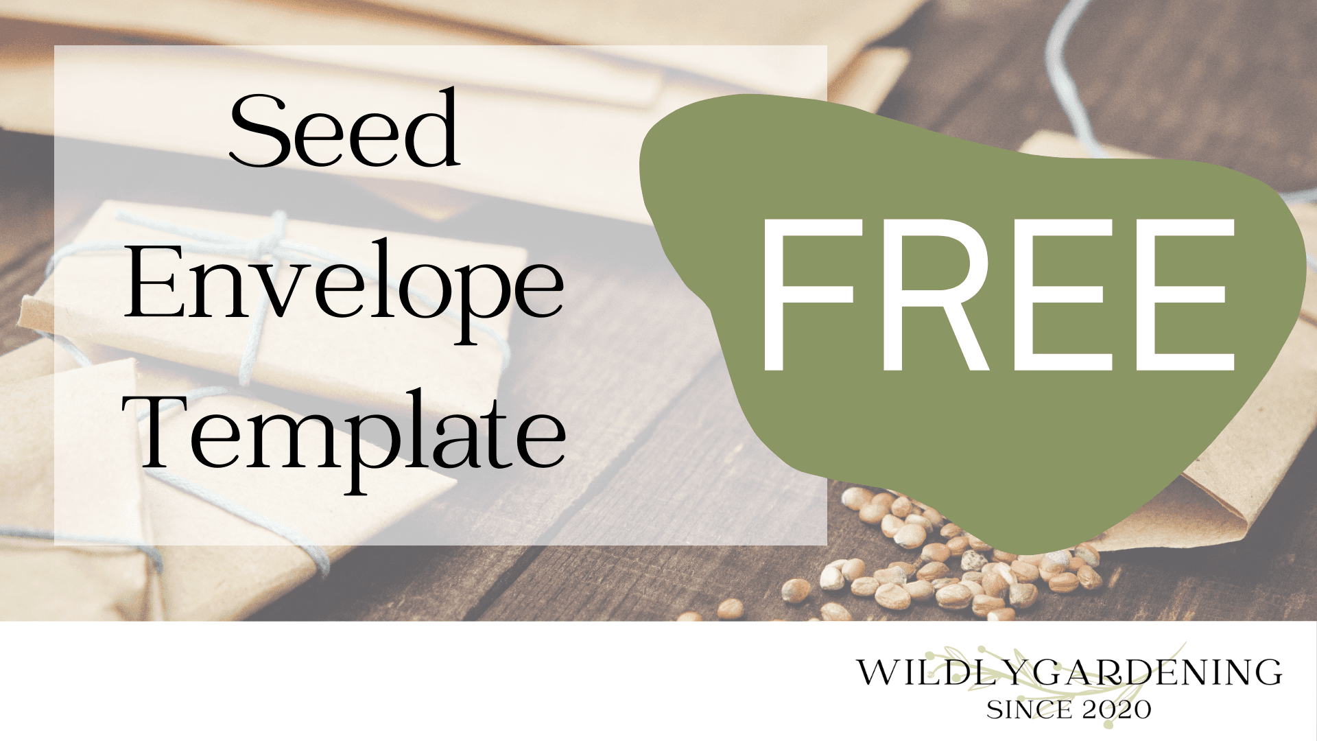 Grab my SEED ENVELOPE Template now - for FREE!