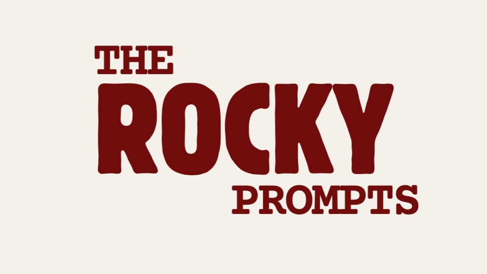 The Rocky Prompts
