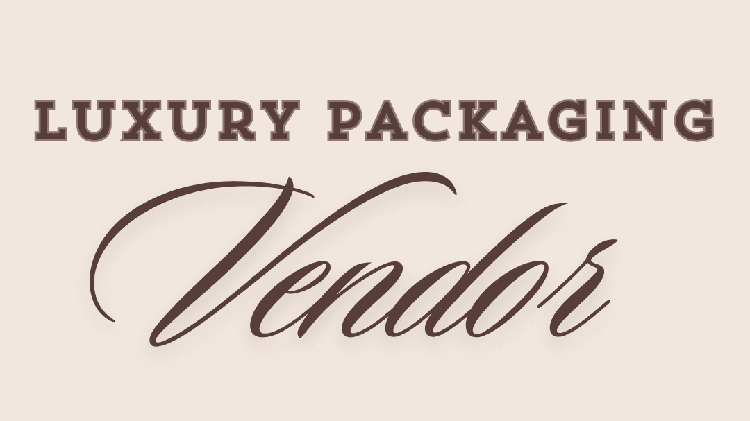 Luxury Packaging Vendor