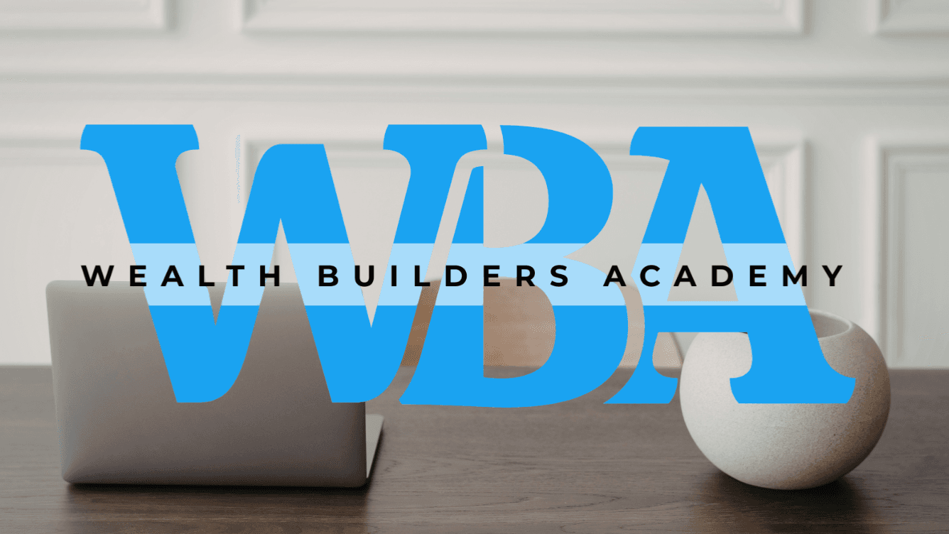 WEALTH BUILDERS ACADEMY