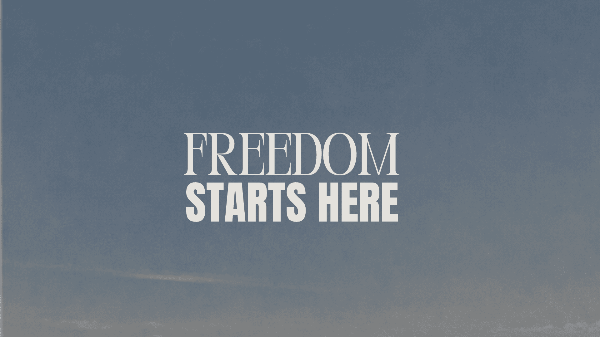 Freedom Starts Here