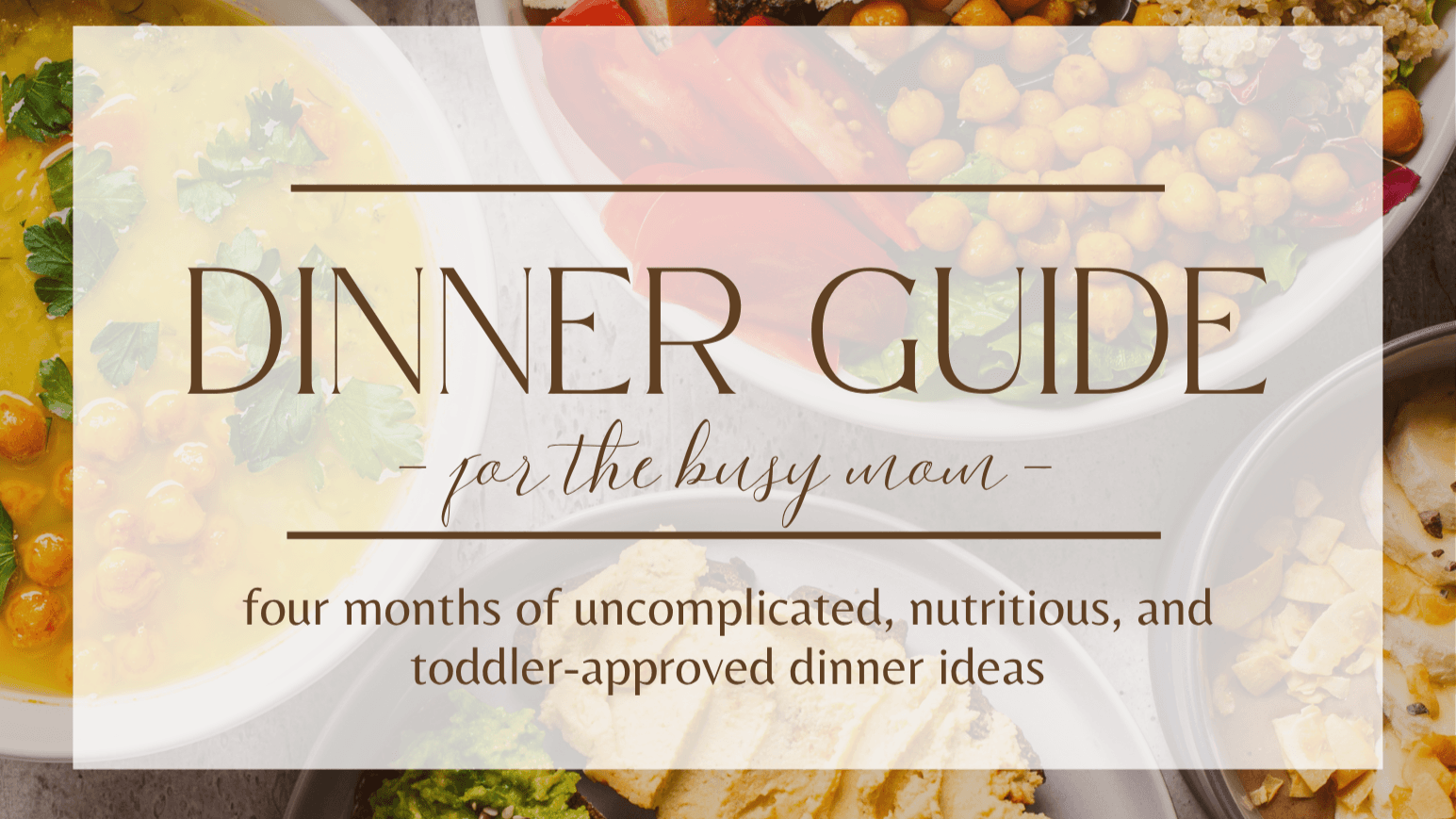 The 4-Month Dinner Guide for Busy Moms