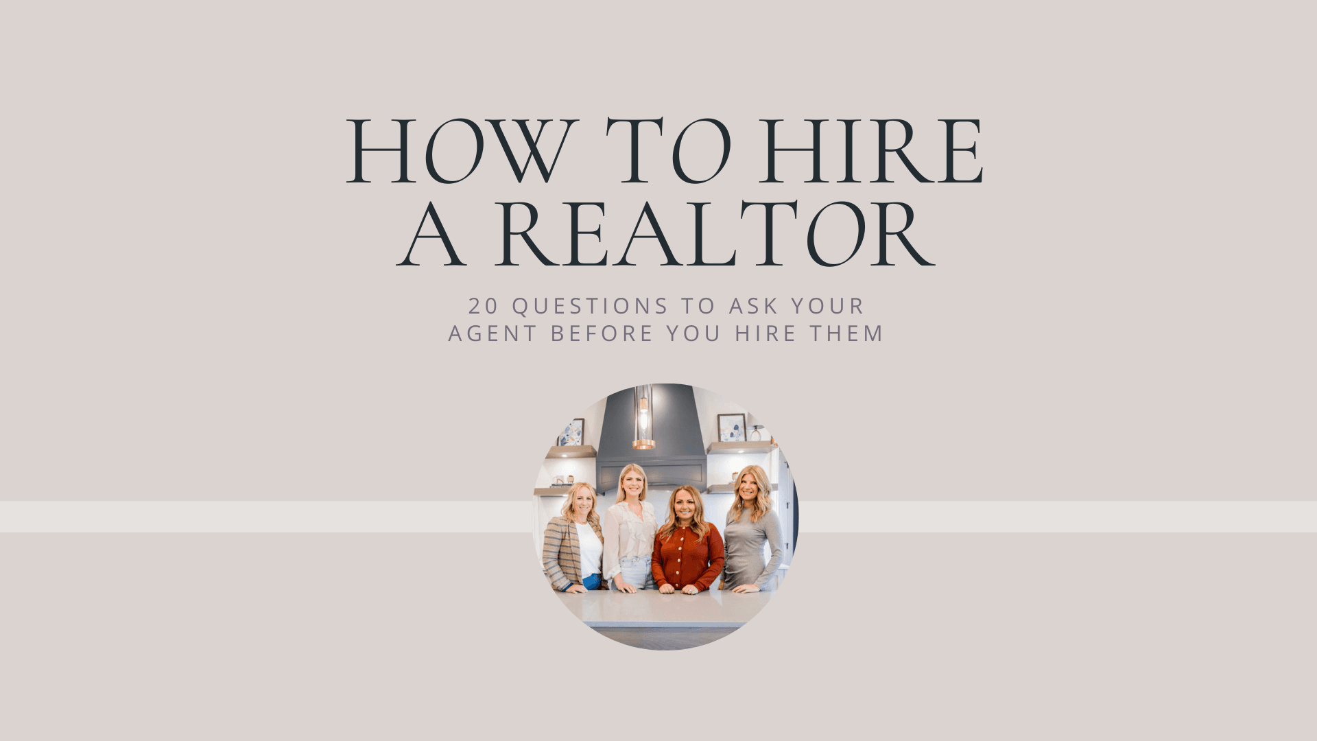 HOW TO HIRE A REALTOR: Top 20 Questions to Ask