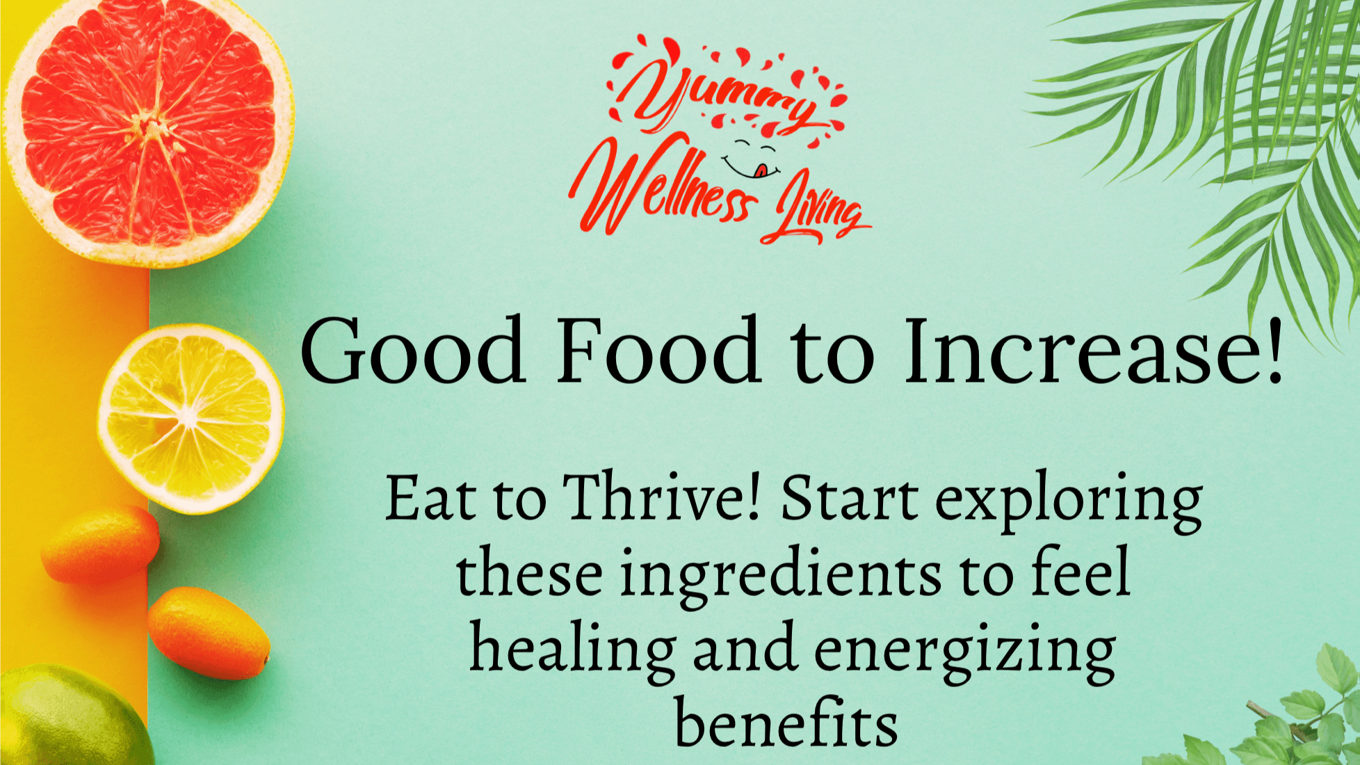Eat to thrive! Download my list now!