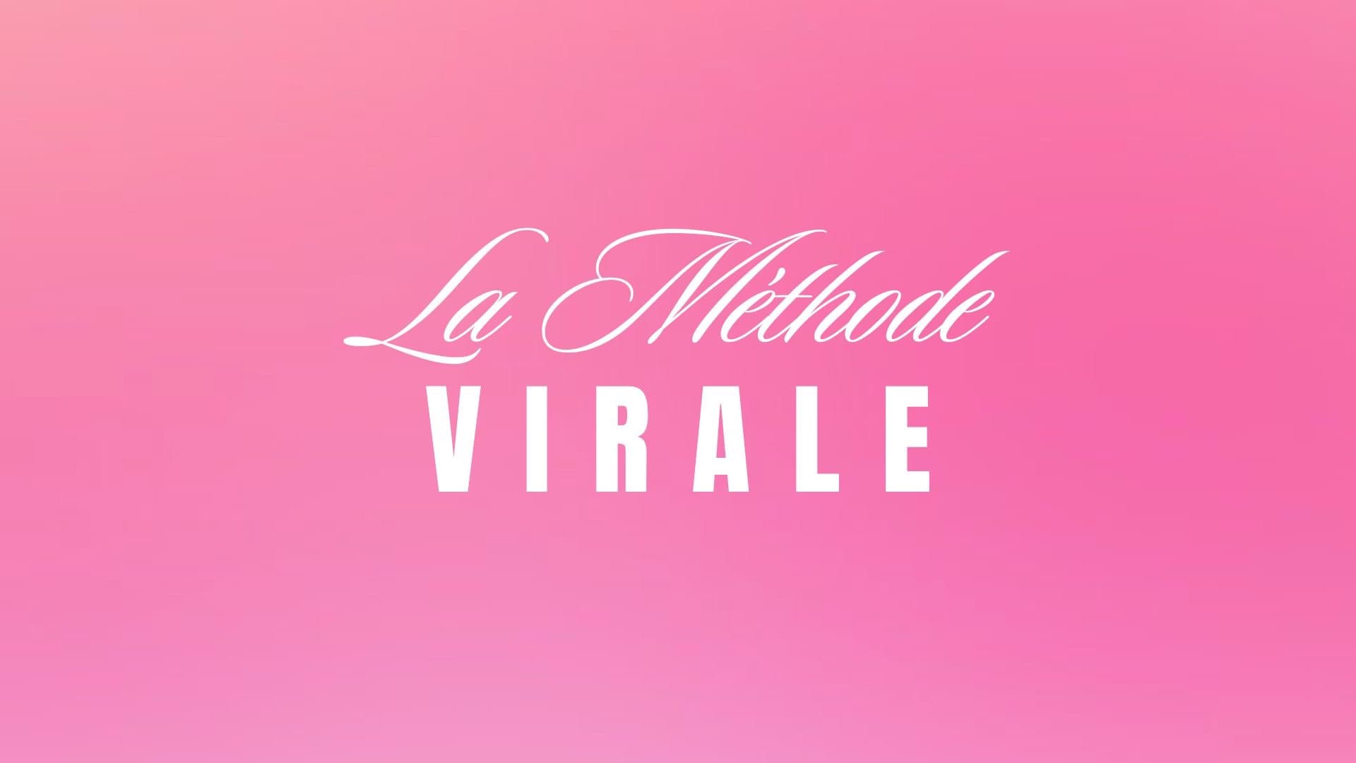 La Méthode virale 