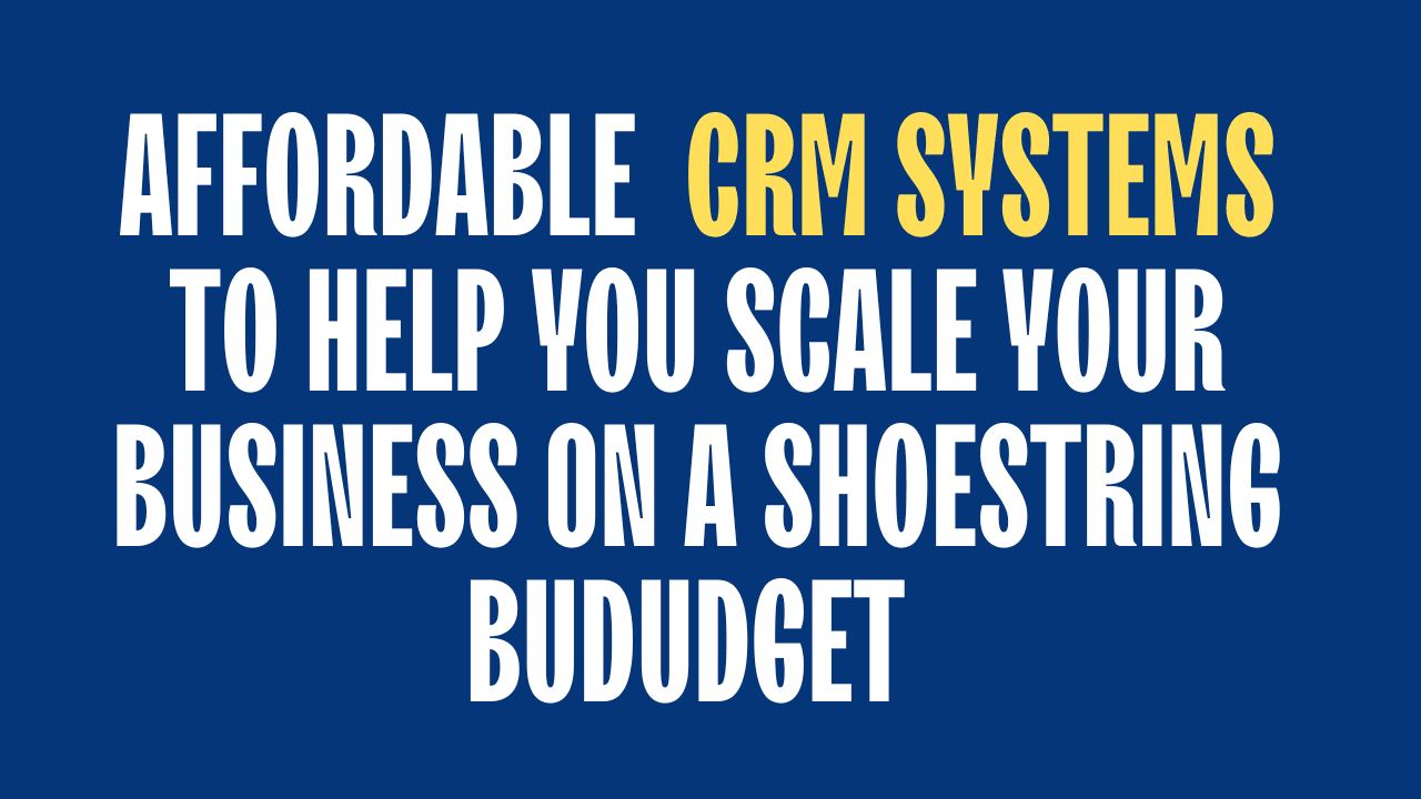 10 Affordable CRM Sytems to Choose From Today!