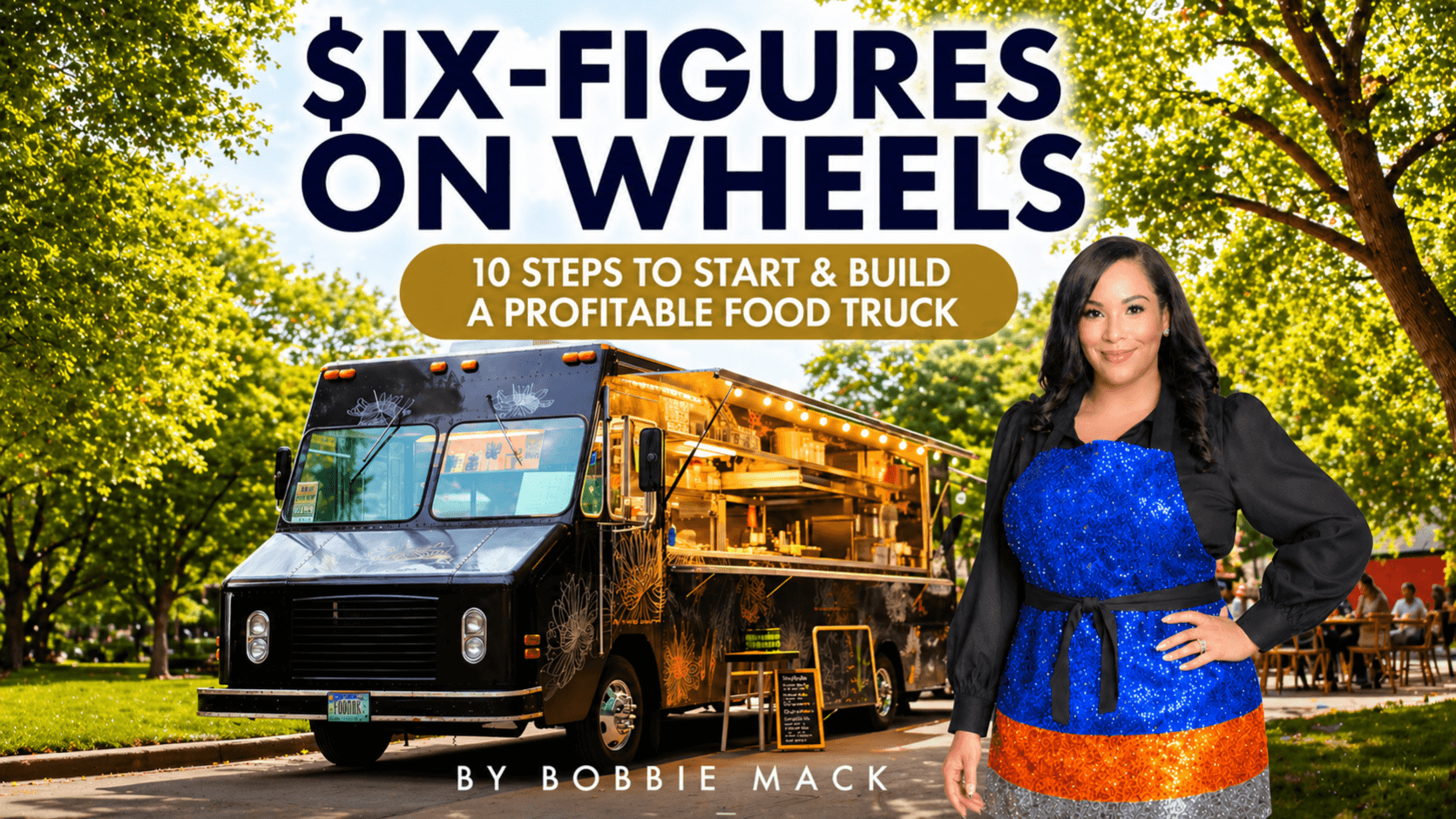 Six Figures on Wheels: Food Truck Blueprint ™️