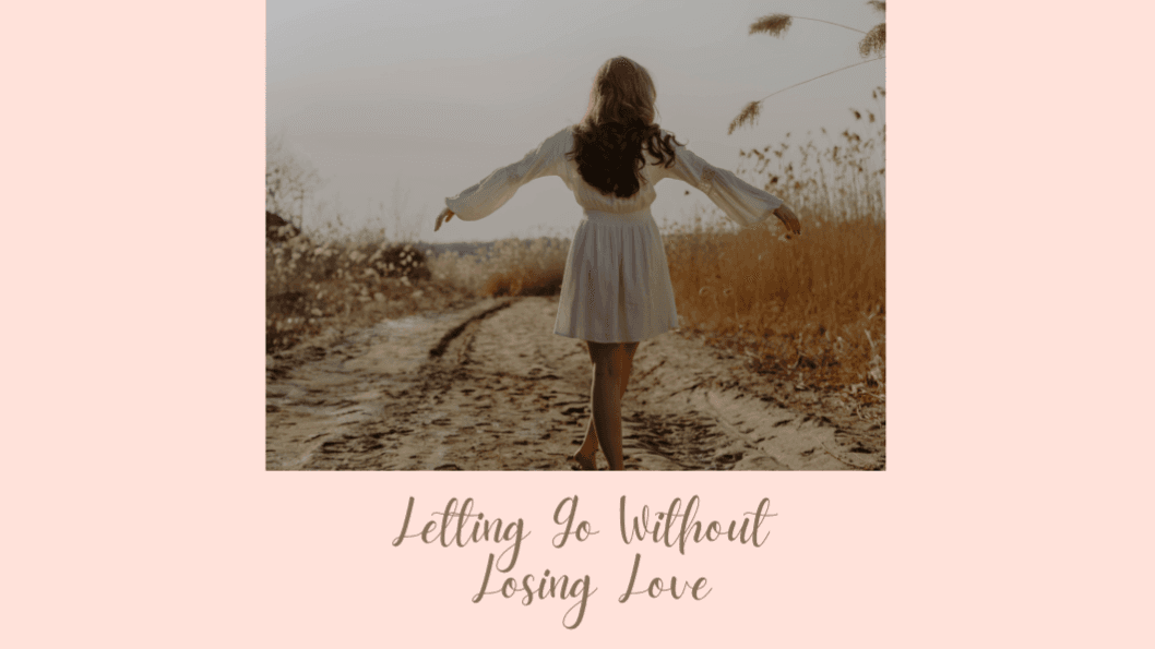 Letting Go Without Losing Yourself
