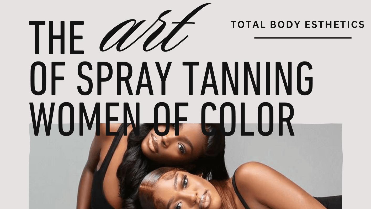 The Art of Spray Tanning Women of Color