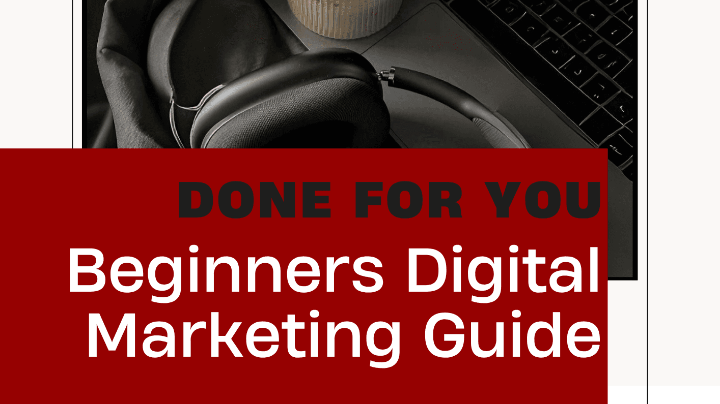 Beginners Digital Marketing Guide