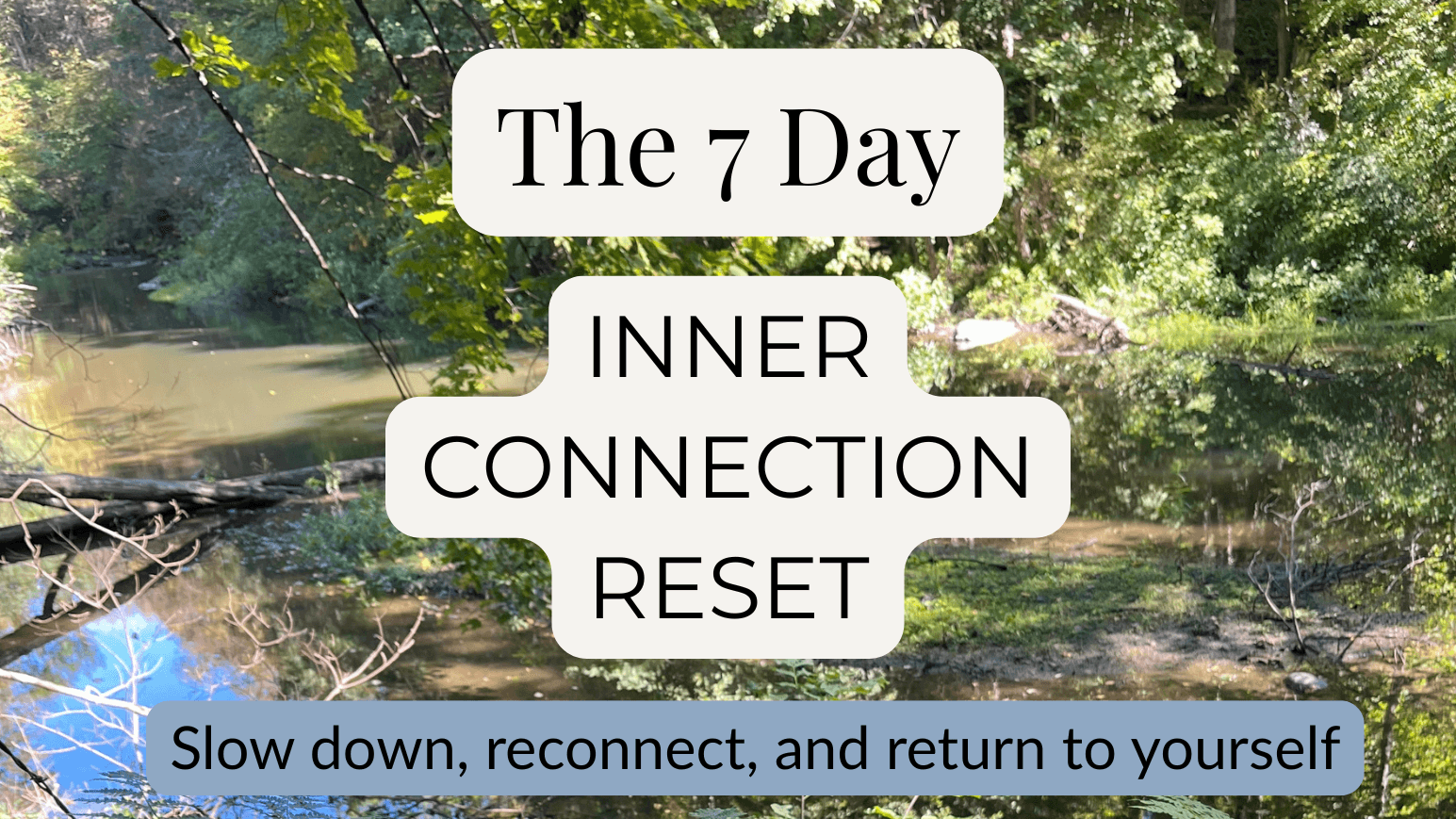 The 7 Day Inner Connection Reset