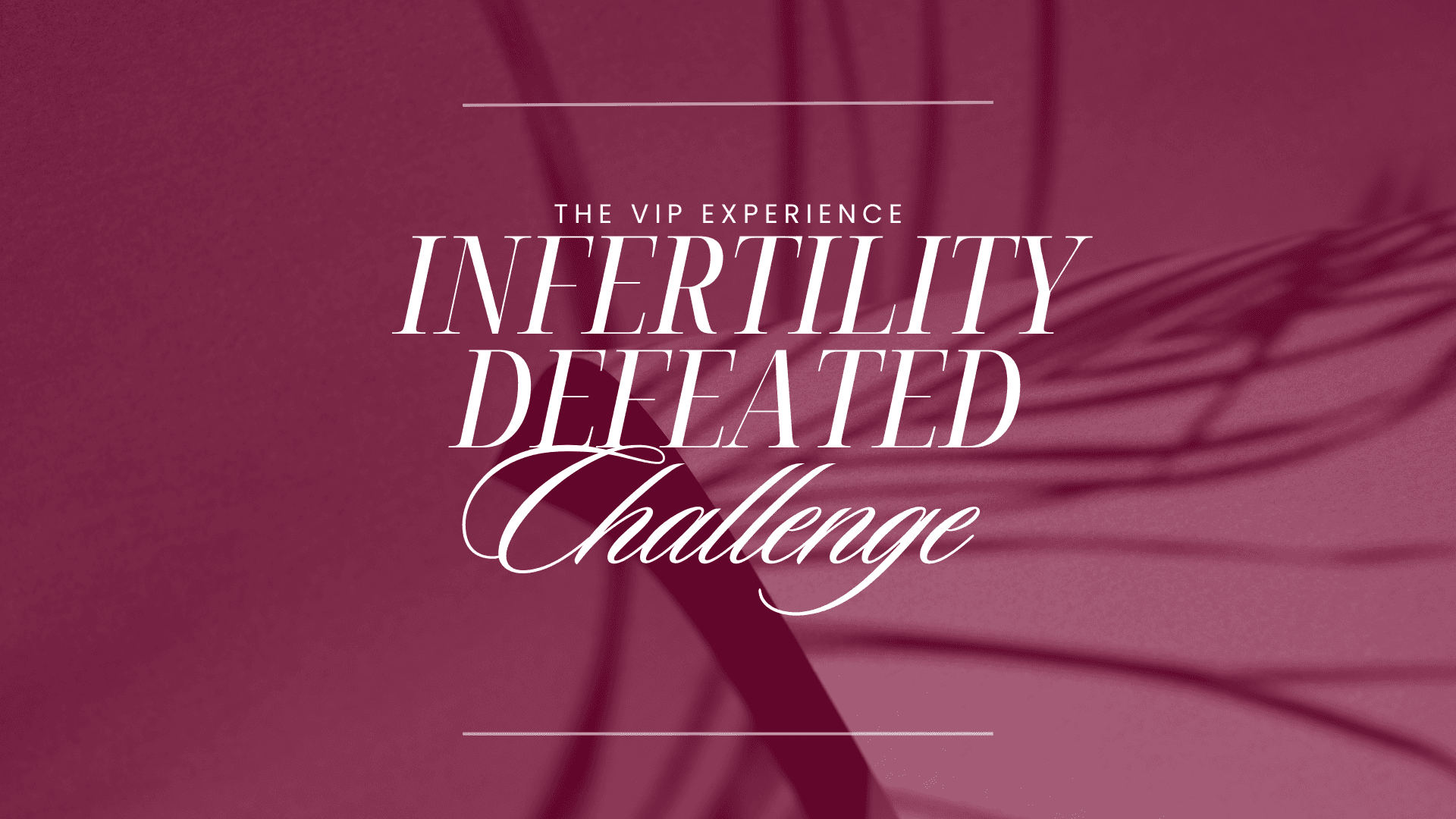 VIP INFERTILITY DEFEATED 5 DAY CHALLENGE