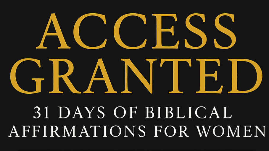 Access Granted: 31 Days of Affirmations For Her