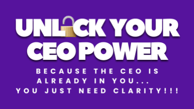 UNLOCK YOUR CEO POWER (FREE COMMUNITY)
