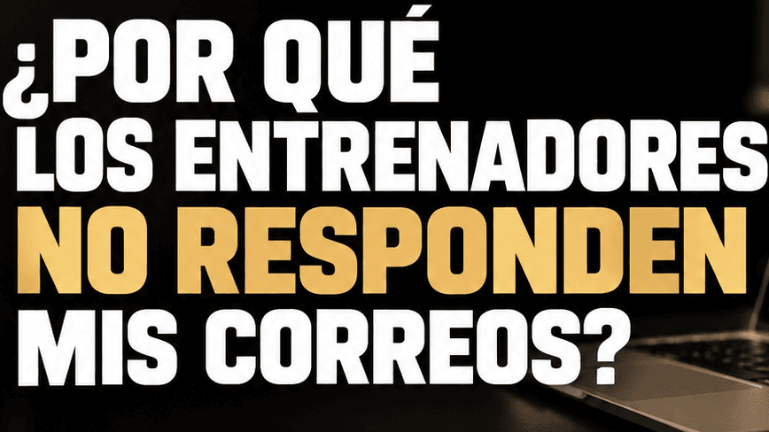 ¿Por qué los coaches no responden mis emails?  