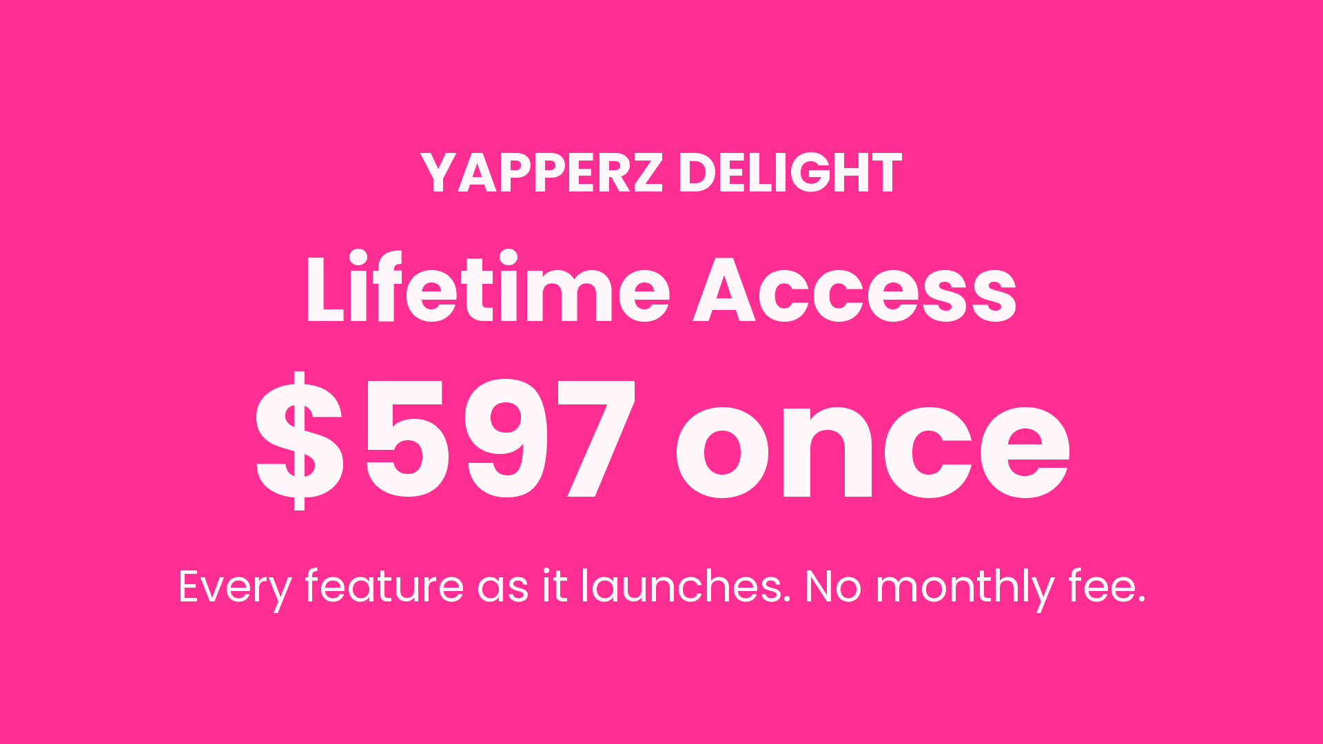 Yapperz Delight: Lifetime Access $597