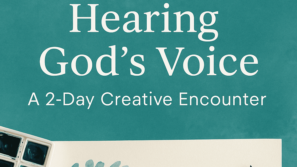 Hearing God’s Voice: A Creative Encounter