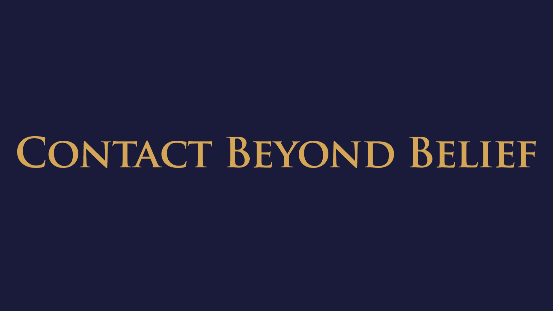 Contact Beyond Belief