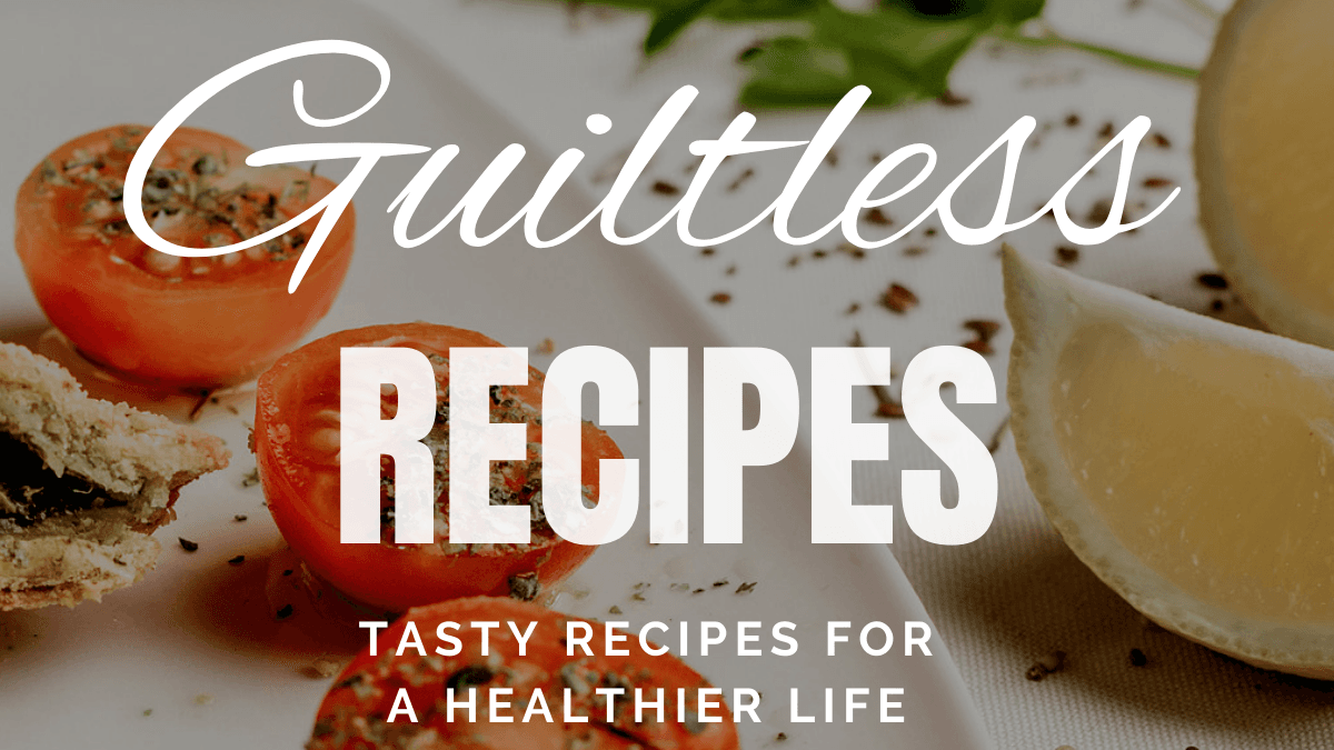 Guiltless Recipes Cookbook 