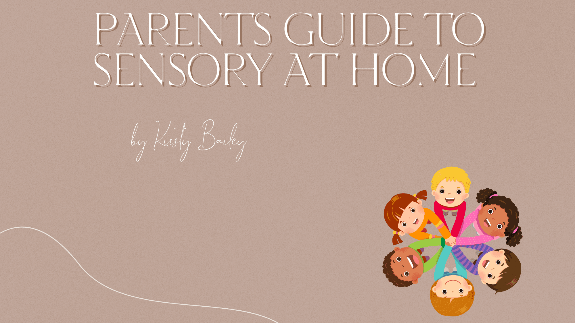 Get My Parents Guide To Sensory At Home Now!