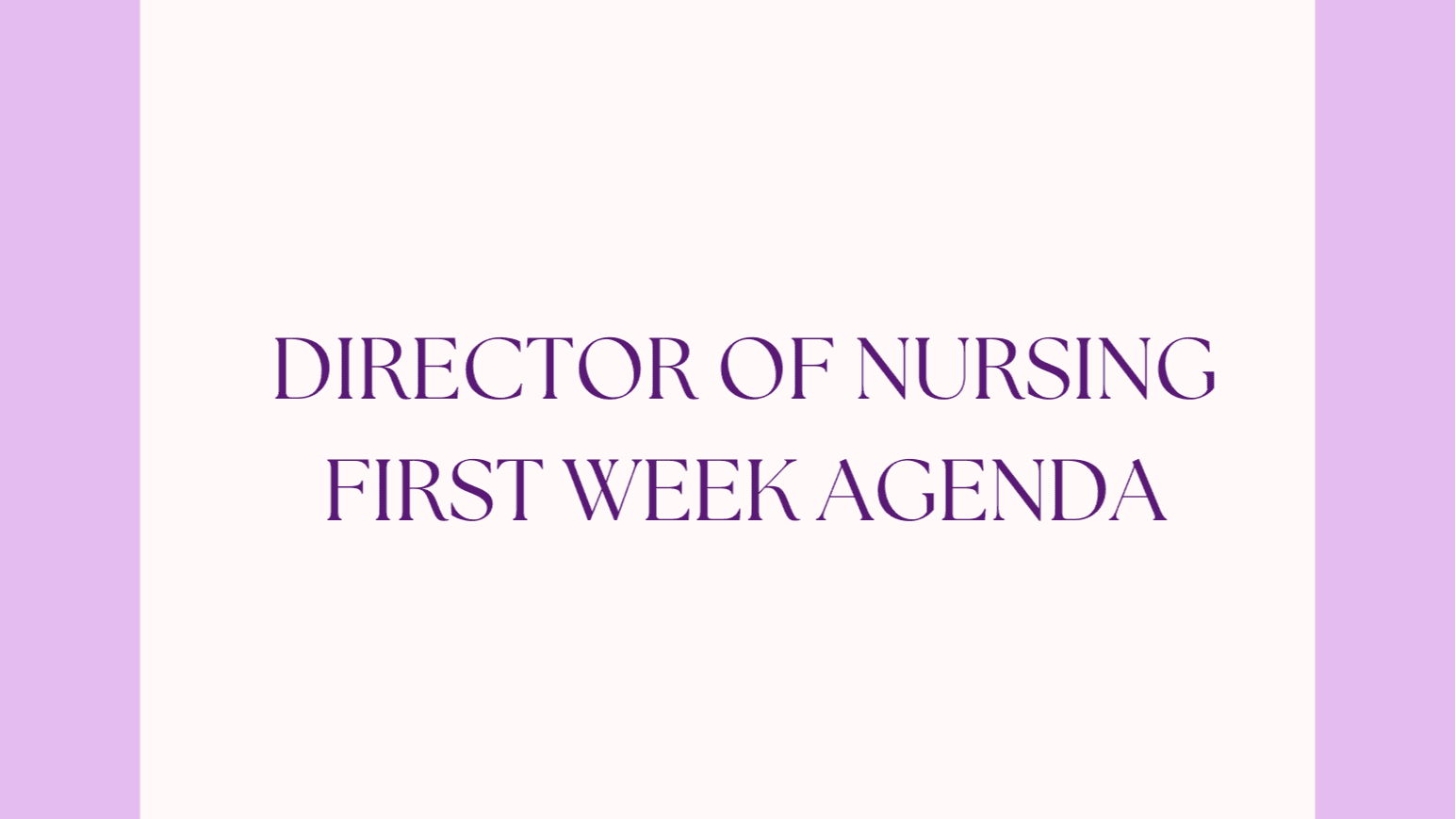 Director of Nursing 4-Week Orientation Agenda: