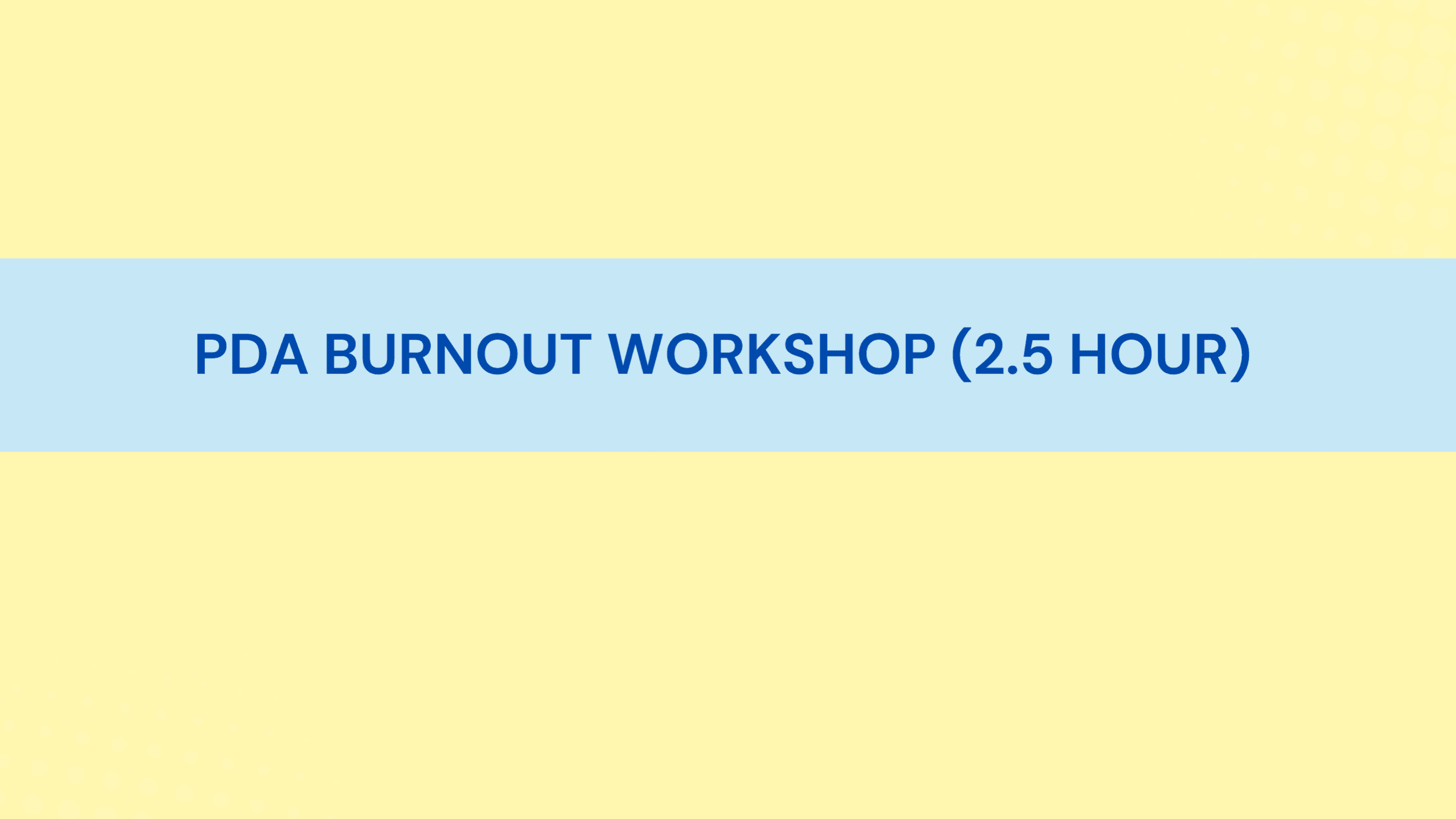 PDA Burnout Masterclass