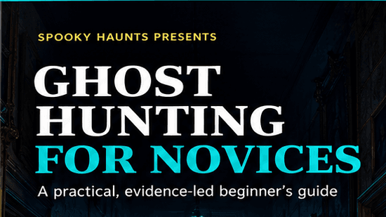 GHOST HUNTING FOR NOVICES