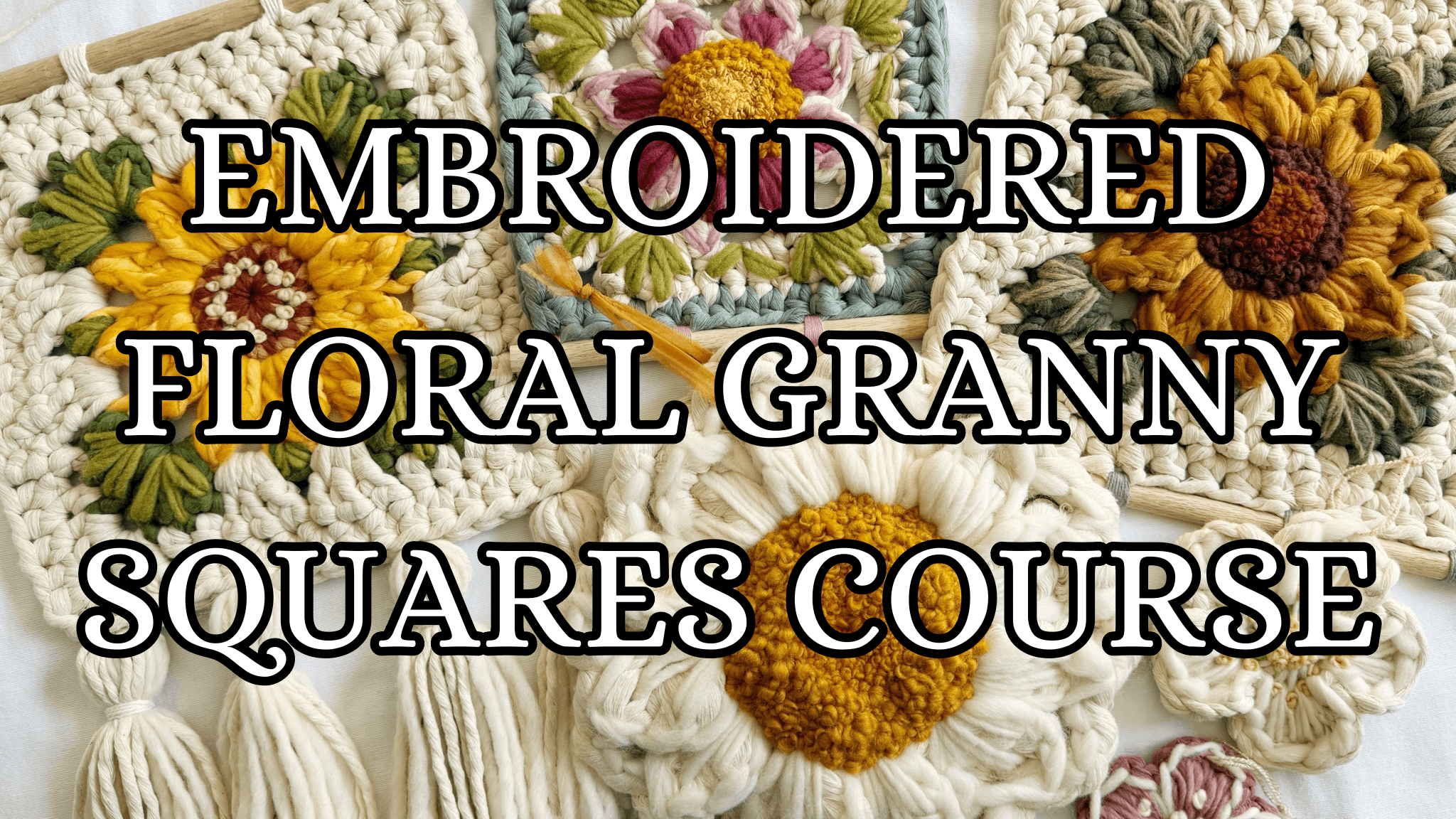 Embroidered Floral Granny Squares Course