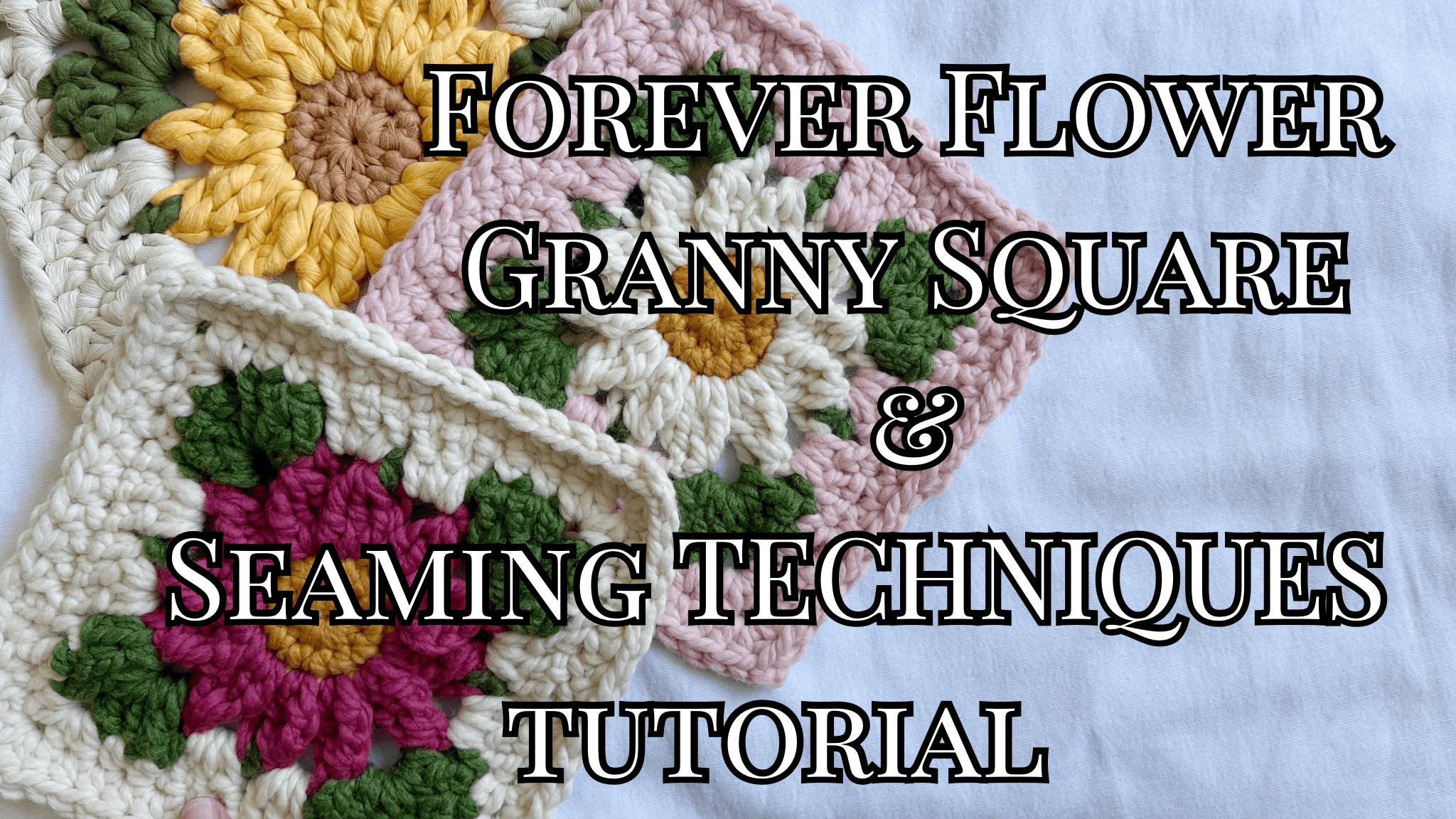 Forever Flower Granny Square + Seaming Tutorial