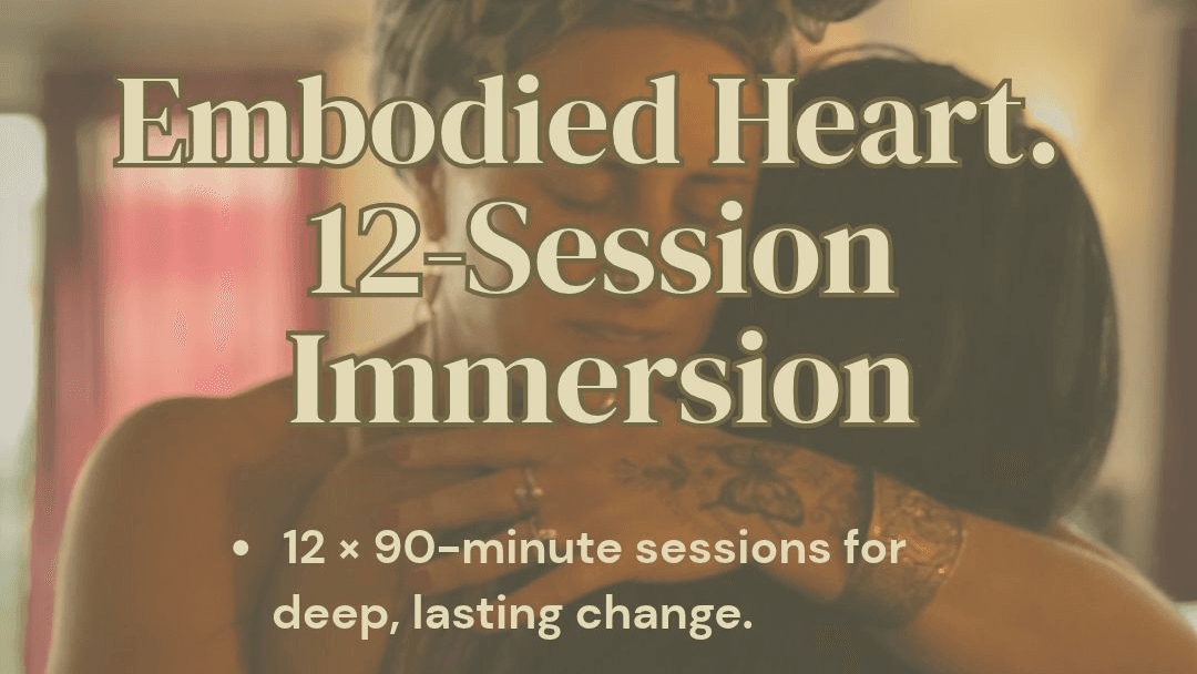 Embodied Heart: 12-Session Immersion