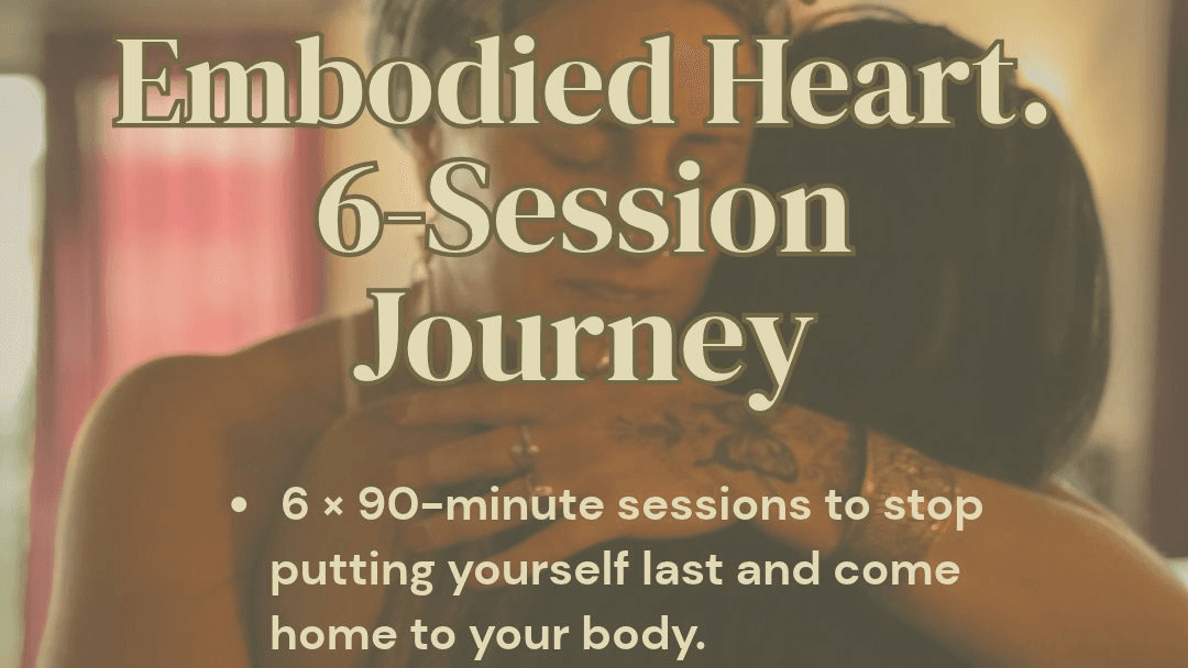 Embodied Heart: 6-Session Journey ("Most Loved")
