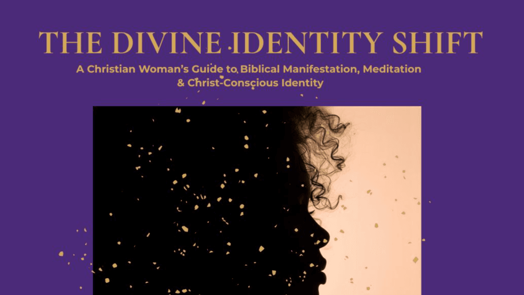 THE DIVINE IDENTITY SHIFT GUIDE