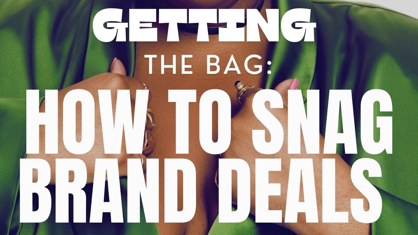 "Getting the Bag: How to Snag Brand Deals"
