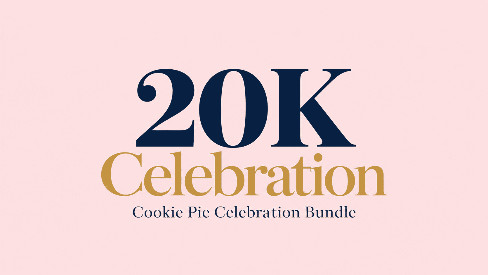 20K Celebration Cookie Pie Bundle