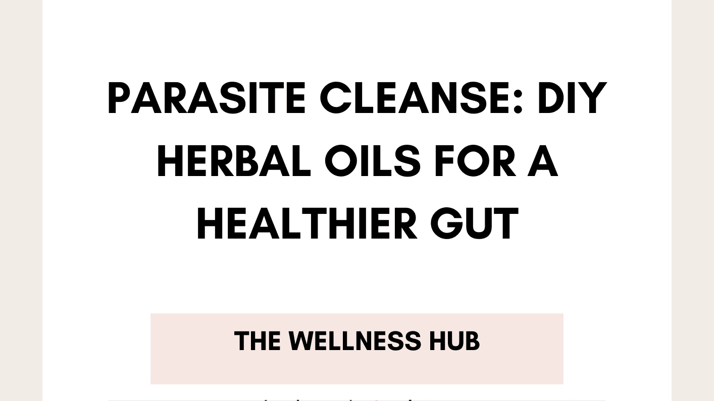 Parasite Cleanse: DIY Herbal Oils 