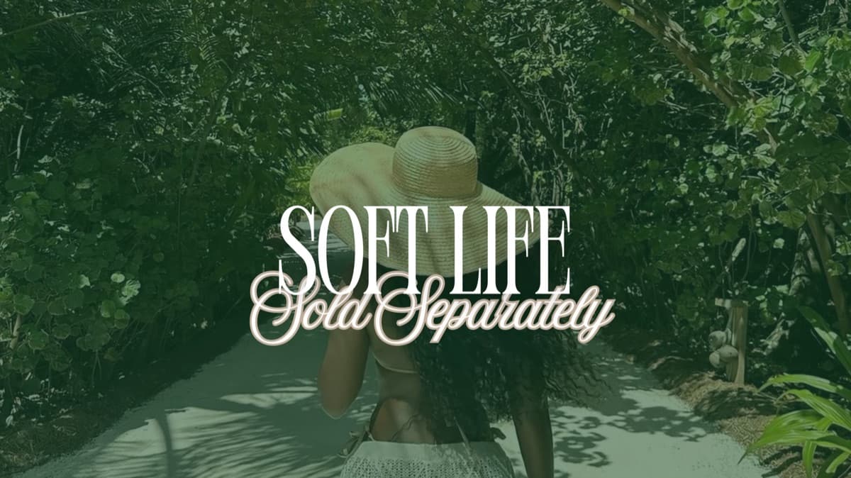 Soft Life Sold Separately