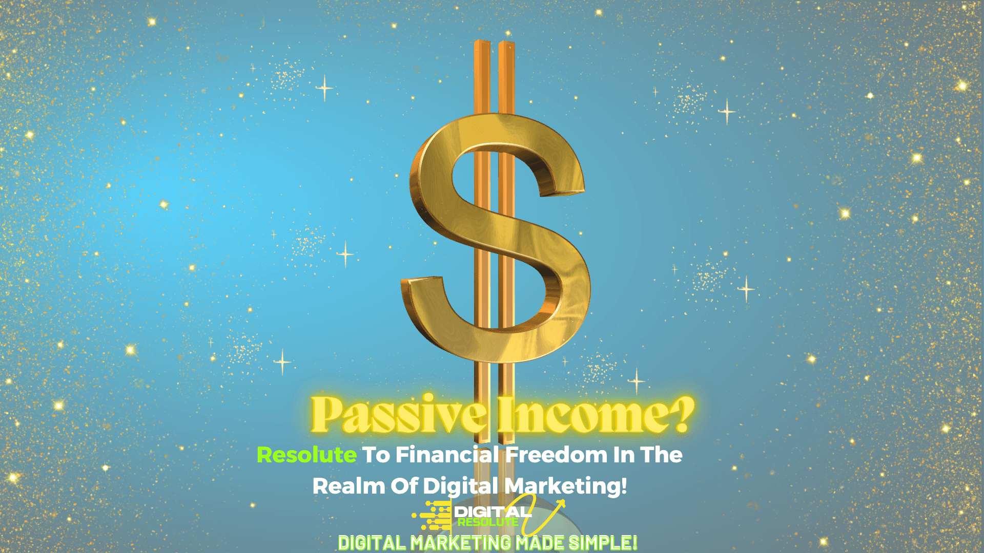 Passive Income: Resolute To Financial Freedom!