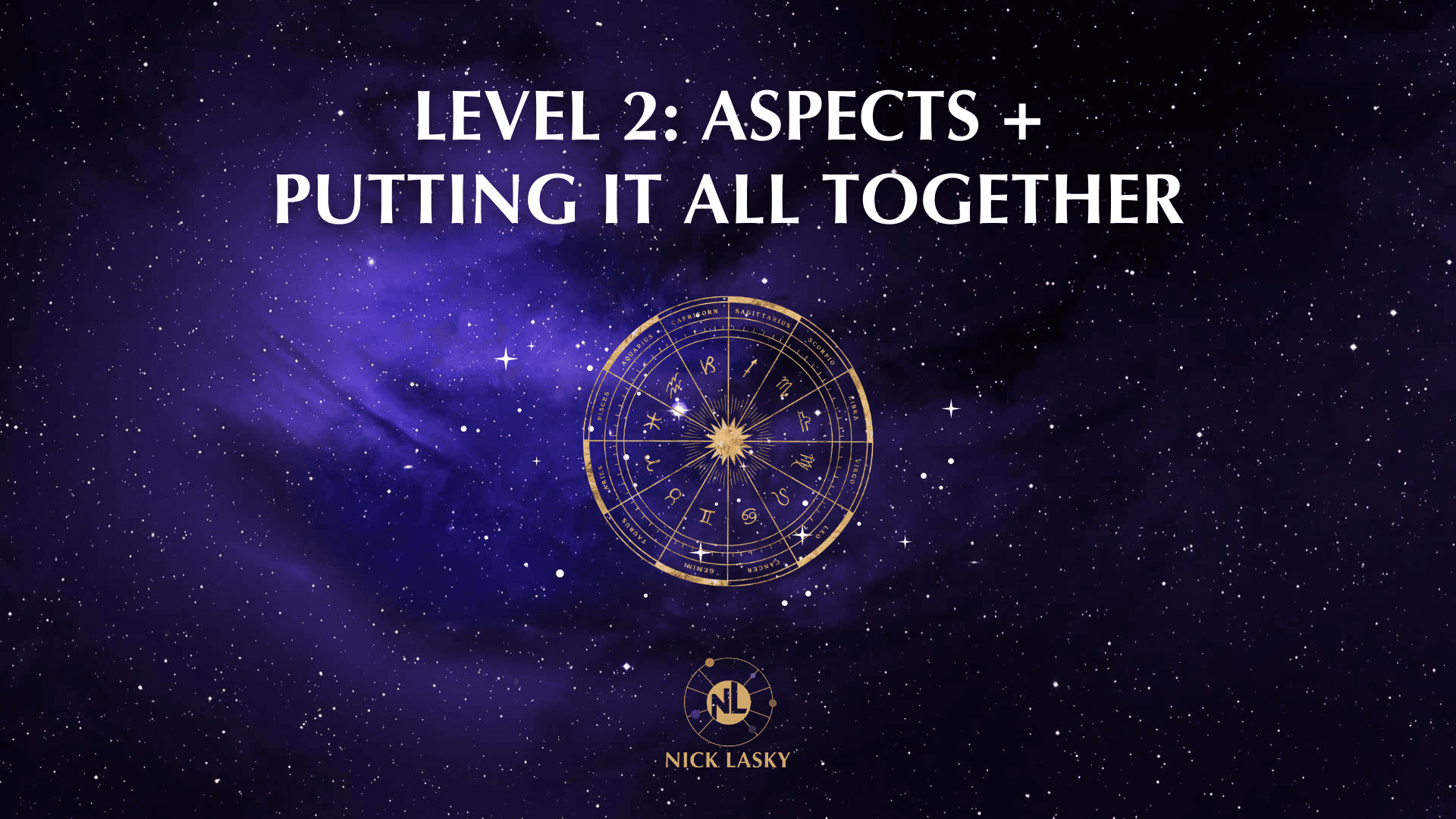 Astrology Level 2: Aspects + Putting It Together