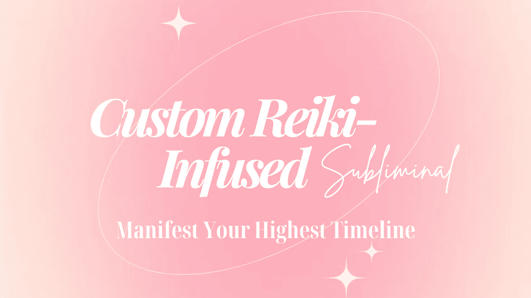Custom Reiki-Infused Subliminal Request