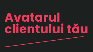 Avatarul clientului tău