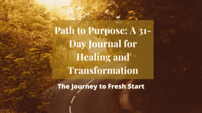 Path to Purpose: A 31-Day Journal for Healing 