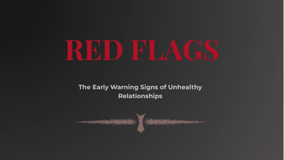 RED FLAGS: The Early Warning Signs of Relationship