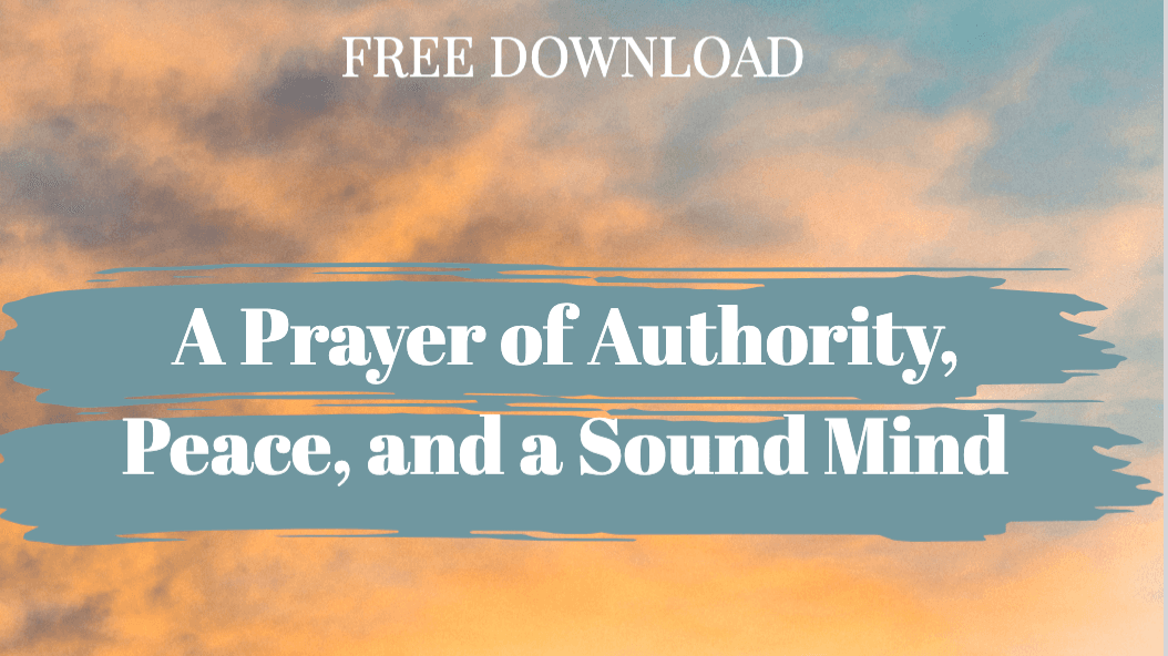 A Prayer of Authority, Peace, and a Sound Mind