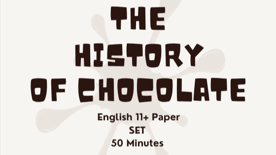 The History of Chocolate-11+ Reading Comprehension