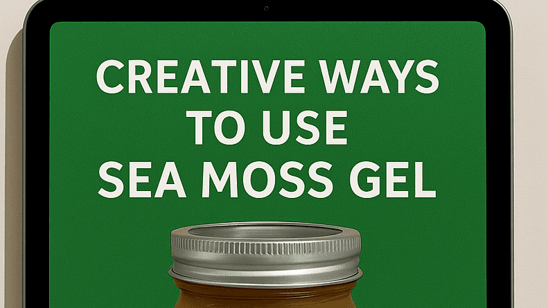 Sea Moss Gel Complete Guide (Free Download)