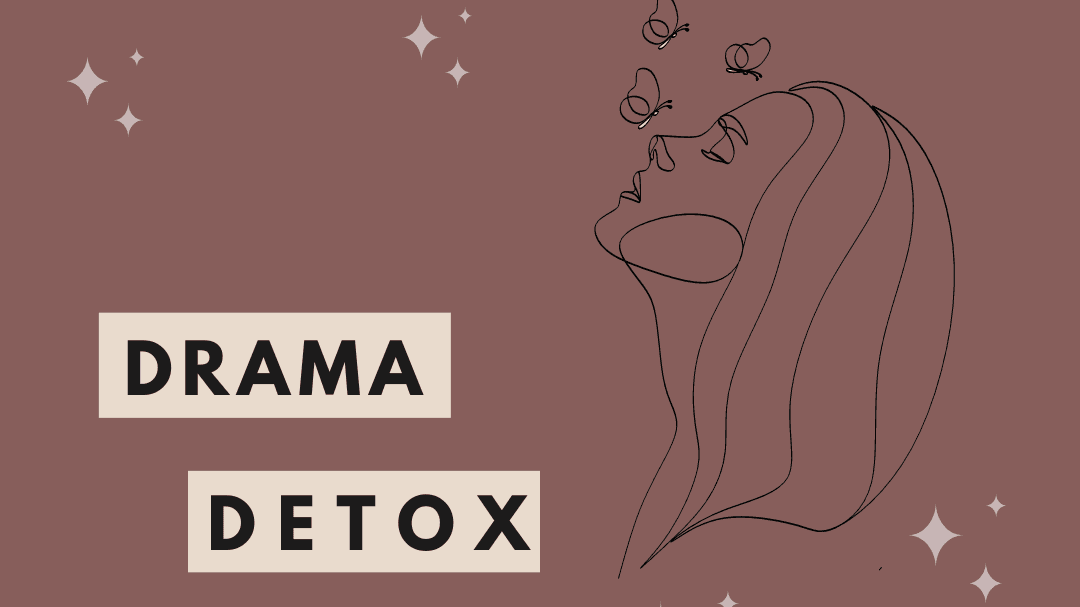 Drama Detox: a nervous system reset for overwhelm