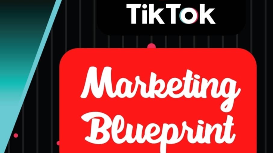 TIKTOK MARKETING BLUEPRINT 