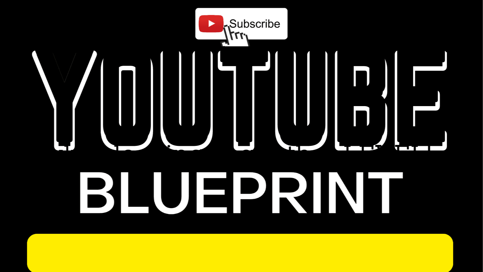 YOUTUBE BLUEPRINT 
